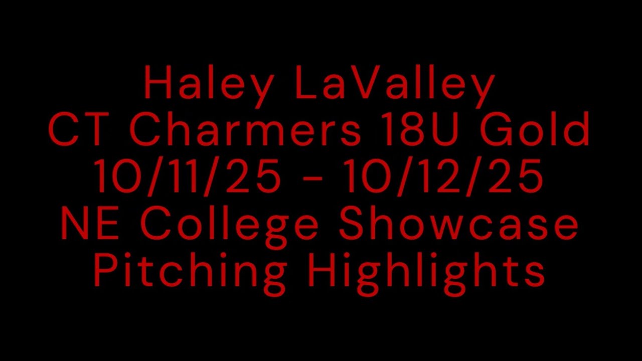 Haley LaValley 10/12/25 NE College Showcase, Softball Pitching Highlights