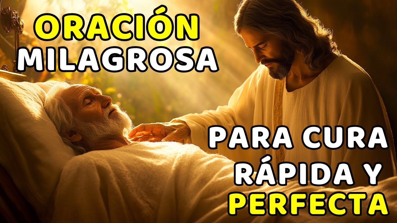 ORACIÓN MILAGROSA PARA UNA CURA RÁPIDA Y PERFECTA - YouTube