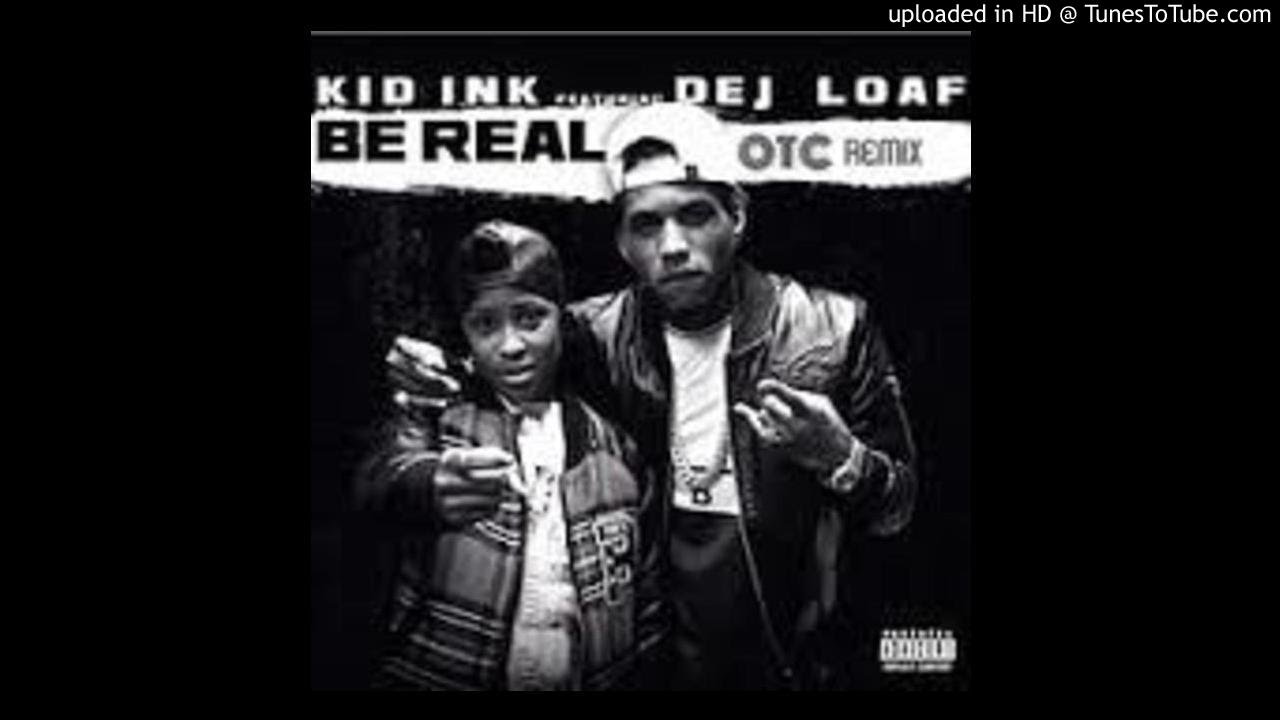 Kid Ink Feat Dej Loaf Be Real