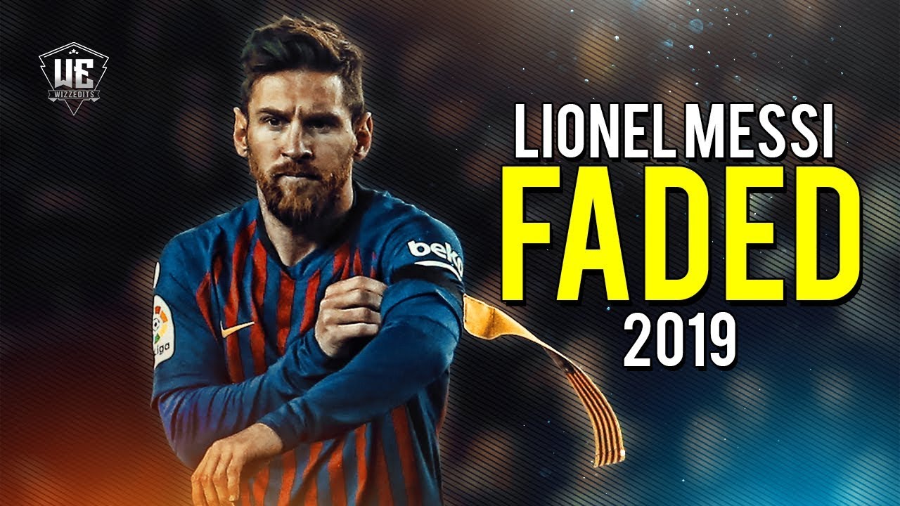 Lionel Messi   Faded  Dribbling Skills  Goals 2019 HD