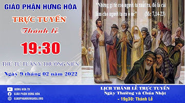 [TRỰC TUYẾN] THÁNH LỄ | THỨ TƯ TUẦN V THƯỜNG NIÊN - NGÀY 09 THÁNG 02 NĂM 2022