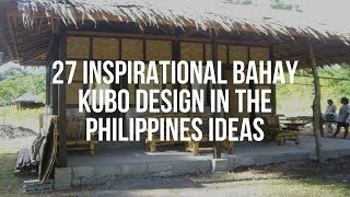🔴 27 Inspirational BAHAY KUBO DESIGN IN THE PHILIPPINES Ideas