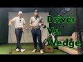 Driver vs wedge