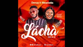 Lacha - Demzy ft Nwannekka