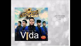 Video thumbnail of "LA GLORIA DE DIOS-ESCLAVOS X LA FE"