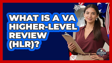 What Is A VA Higher-Level Review (HLR)? - Veteran Community Guide