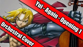 Fullmetal Alchemist: Brotherhood Opening 1 -"Yui - Again" Epic Orchestral Cover