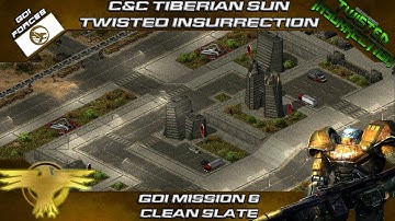 TWISTED INSURRECTION - GDI Mission 6 CLEAN SLATE