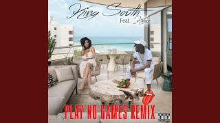 Play No Games (Remix) (feat. Khia) - King South