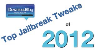 The Top Jailbreak Tweaks of 2012