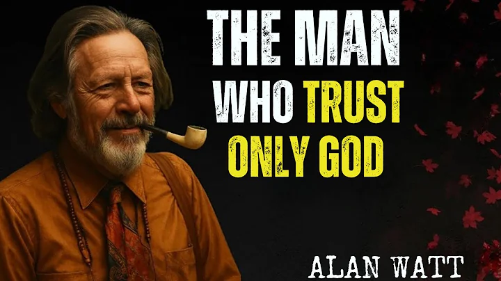The Man Who Trusts Only God – his faith changed everything | Alan Watts