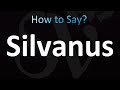 How to Pronounce Silvanus (Correctly!)