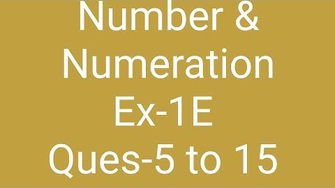 Class-4 Ch - 1 Number & Numeration  Subject-Mathematics Exercise-1E Ques- 5 to 15