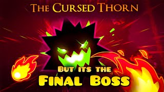 I Upgraded The Cursed Thorn to a Final Boss screenshot 3
