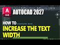 How To Increase The Text Width In AutoCAD