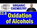 12.8 Oxidation of Alcohols by Chromic Acid and PCC | Organic Chemistry