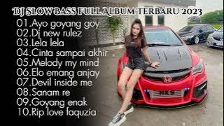 DJ SLOW BASS FULL ALBUM TERBARU 2023