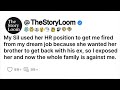 My Sil used her HR position to get me fired from my dream job because she wanted her brother…