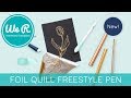 Foil quill freestyle pen by we r memory keepers