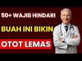 LANSIA WAJIB TAHU! 7 Buah yang Harus Dihindari Lansia, Bisa Bikin Otot Lemah dan Kaki Berat