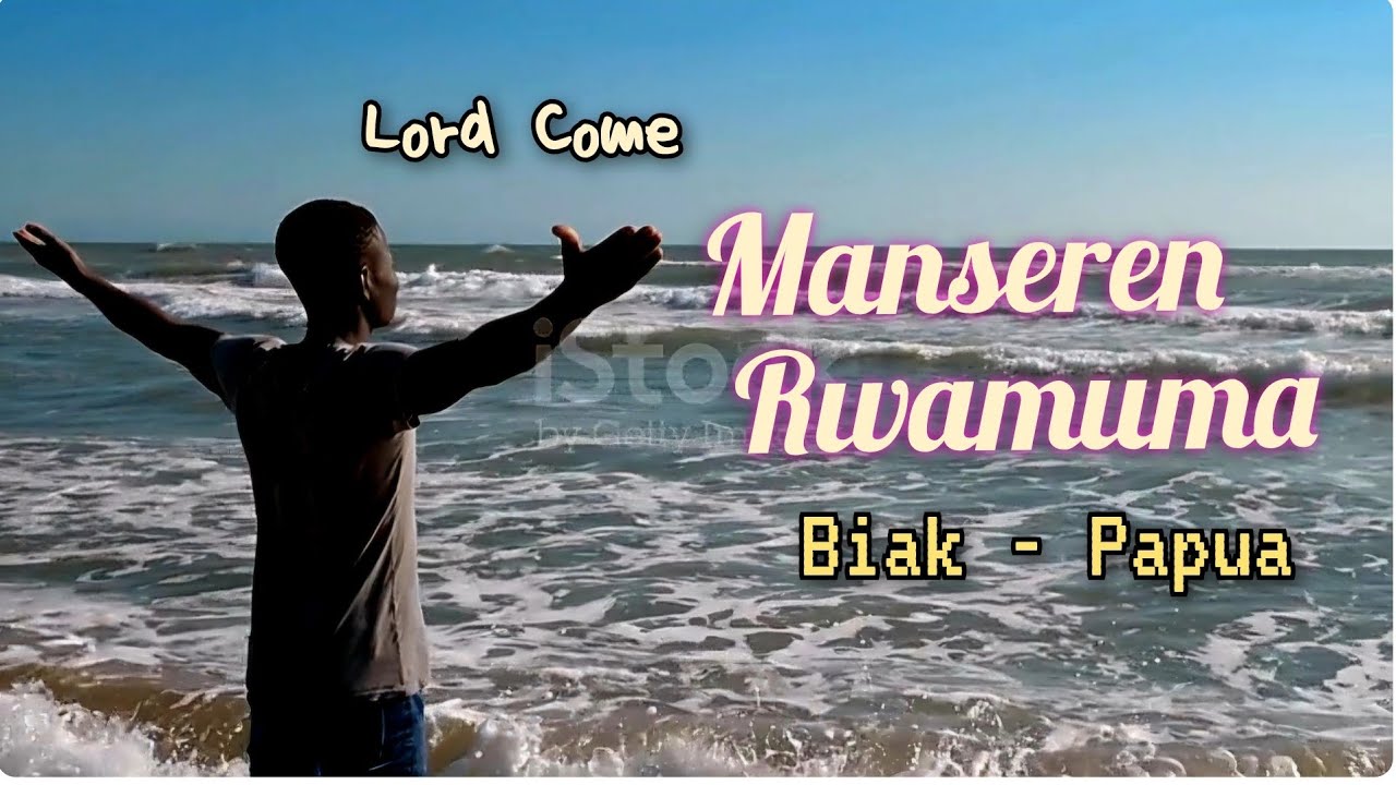 Manseren Rwamuma- BIAK PAPUA Lord come (to me)- Tuhan Hadirlah