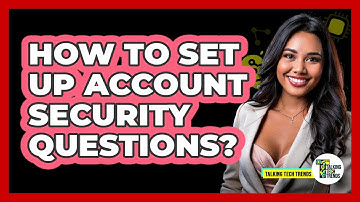 How To Set Up Account Security Questions?