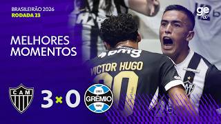 ATLÉTICO-MG 3 X 0 GRÊMIO | MELHORES MOMENTOS | 23ª RODADA CAMPEONATO BRASILEIRO 2026 | ge tv