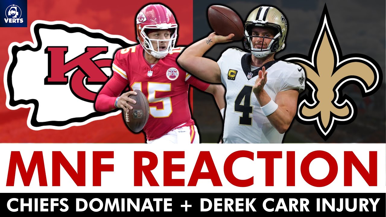 Chiefs-Saints Reaction: Patrick Mahomes & JuJu DOMINATE, Derek Carr Injury + Rashee Rice Injury News