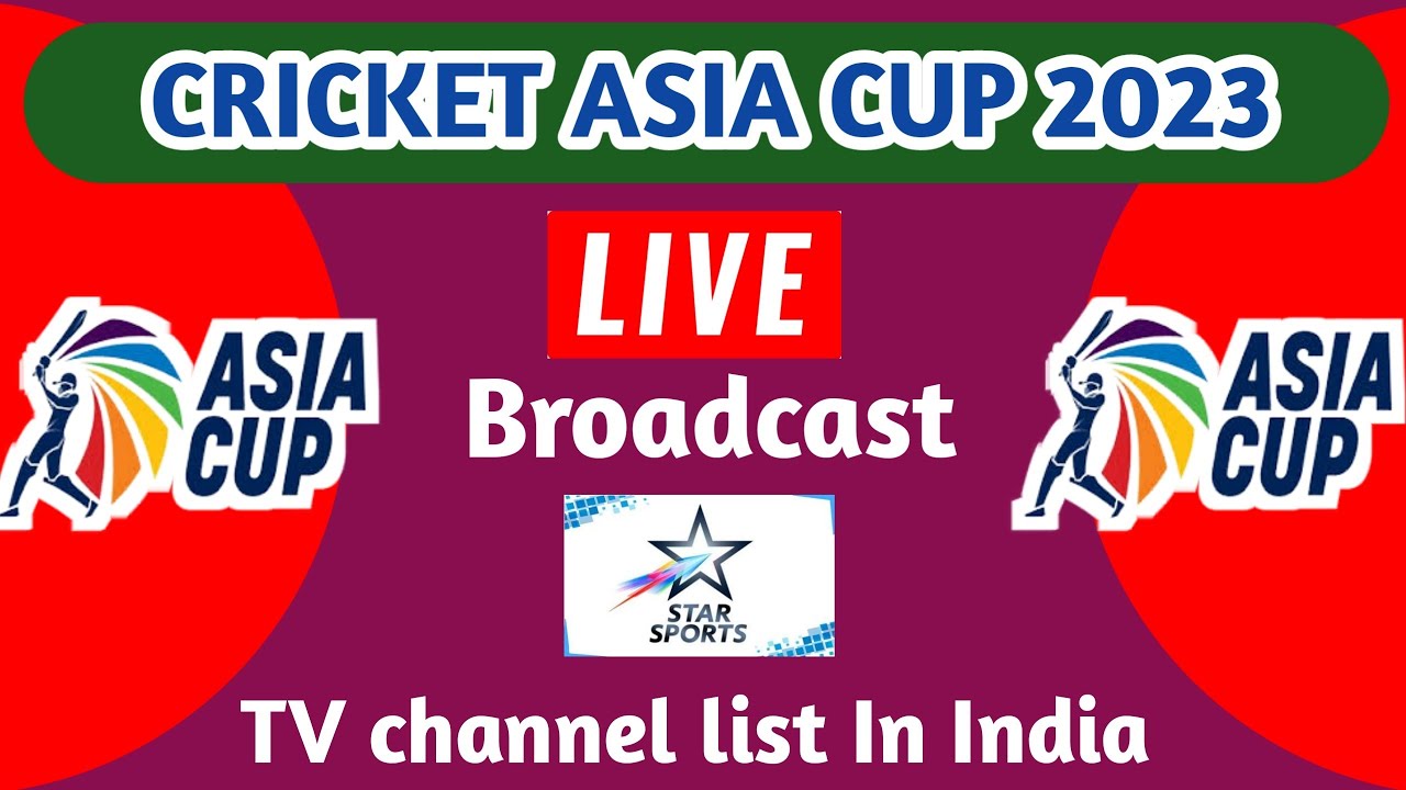 Star sports live Broadcast asia cup 2023 in India