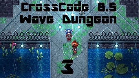 CrossCode 8.5 Wave Dungeon Part 3: Boss Battle