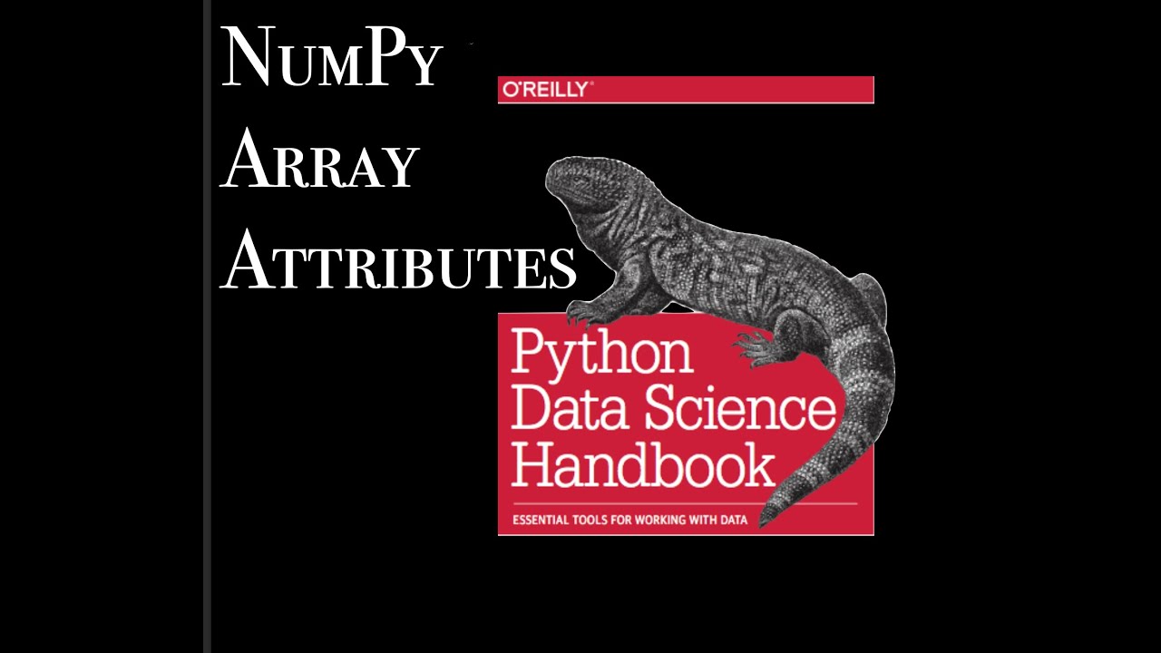 Data Science with Python- Numpy Pt.2: Array Attributes - YouTube