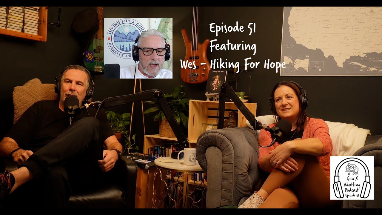 GenX Adulting Podcast - Episode 51 - GenX Speaks Series: Wes Alford - Hiking for Hope
