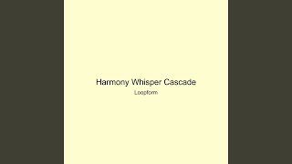 Harmony Whisper Cascade