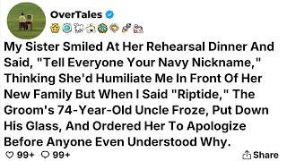 My Sister Smiled At Her Rehearsal Dinner And Said, "Tell Everyone Your Navy Nickname...
