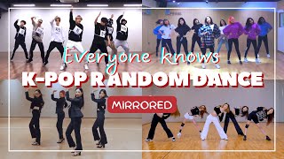 [Mirrored] K-Pop Random Dance | Everyone Knows