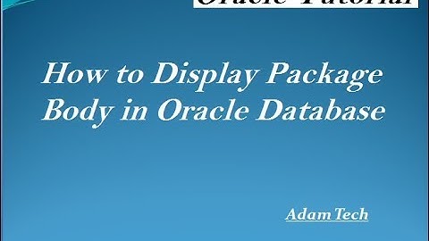 How to Display Package Body in Oracle Database
