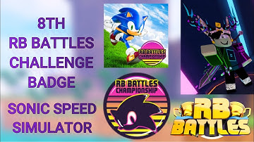 Roblox | [EVENT] How to Get the 8TH RB BATTLES CHALLENGE BADGE in Sonic Speed Simulator