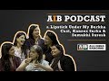 AIB Podcast : feat. Lipstick Under My Burkha Cast, Sumukhi Suresh & Kaneez Surkha