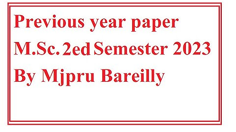 || Previous Year All Question Papers 2023 || M.Sc. 2ed Semester || By MJPRU Bareilly