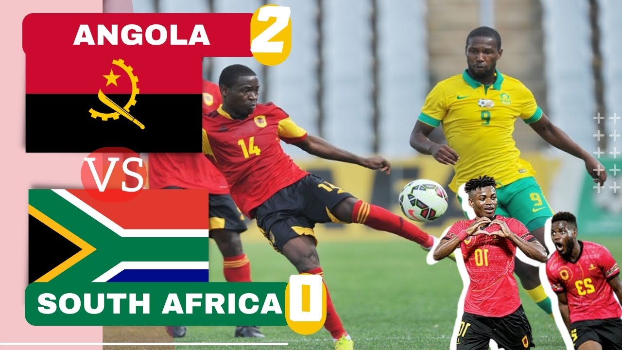 ANGOLA vs SOUTH AFRICA - 2 : 0 RESUMO COMPLETO Goals & Highlights