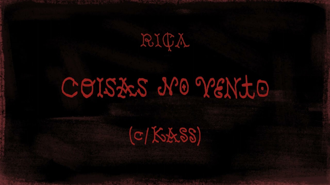 Riça - Coisas no Vento (com Kass)