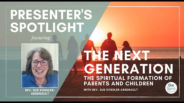 Presenter's Spotlight: Rev. Sue Koehler-Arsenaul...