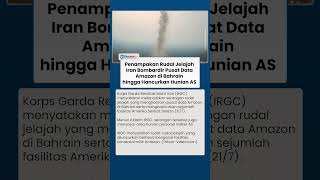 Detik-detik Rudal Jelajah Iran Bombardir Pusat Data Amazon di Bahrain hingga Hancurkan Hunian AS