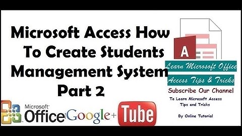 Microsoft Access How To Create Students Management System Part 2