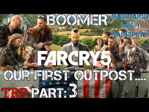 Far Cry 5: Part 3 - Boomer - OUR First Outpost - Campaign Walkthrough Gameplay PS4 PRO PC Xbox One