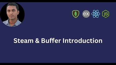 Steam and Buffer Introduction | All You Need to Know with Practical Project