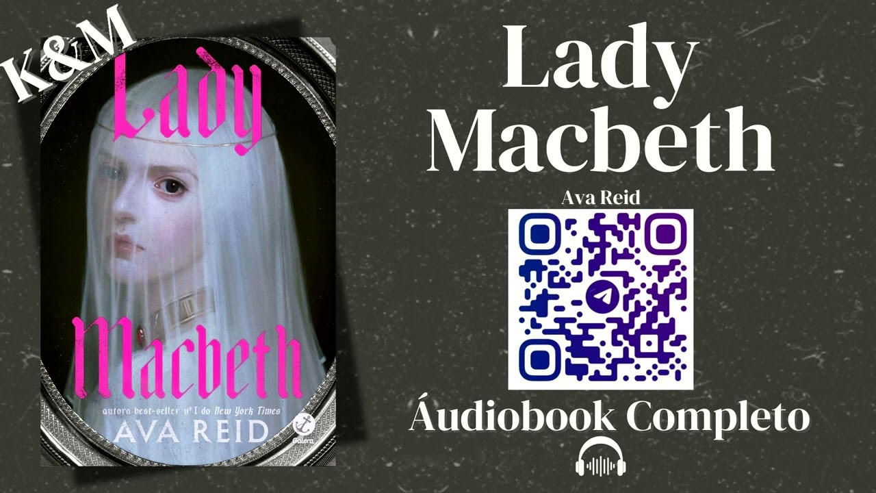 LADY MACBETH - Ava Reid - AUDIOBOOK - AUDIOLIVRO - LIVRO EM AUDIO