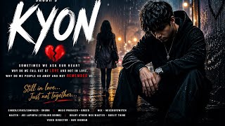 KYON 💔 | Sad Love Story Song 2026 | Heartbroken Hindi Song | MK Studio