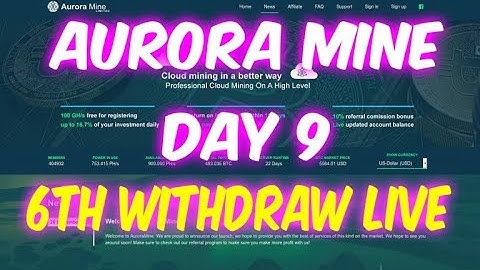 Day 9 of Aurora Mine | 6th LIVE 10$ Instant Withdraw