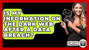 Is My Information On The Dark Web After A Data Breach? - TheEmailToolbox.com